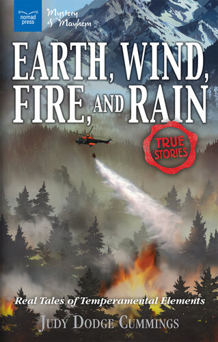 Earth Wind Fire And Rain Real Tales Of Temperamental Elements Judy Dodge Cummings