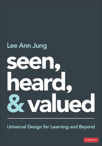 Seen Heard And Valued Universal Design For Learning And Beyond 1st Lee Ann Jung