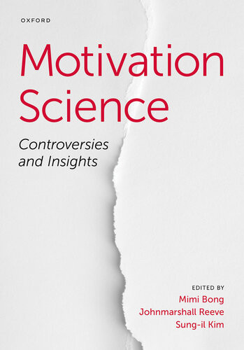 Motivation Science Controversies And Insights Mimi Bong Johnmarshall Reeve