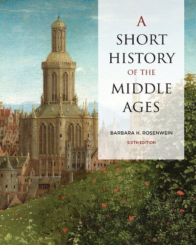 A Short History Of The Middle Ages 6th Edition Barbara Rosenwein