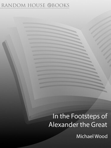 In The Footsteps Of Alexander The Great Michael Wood