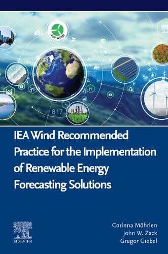 Iea Wind Recommended Practice For The Implementation Of Renewable Energy Forecasting Solutions Corinna Mhrlen