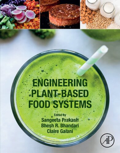 Engineering Plantbased Food Systems Sangeeta Prakash Bhesh Bhandari