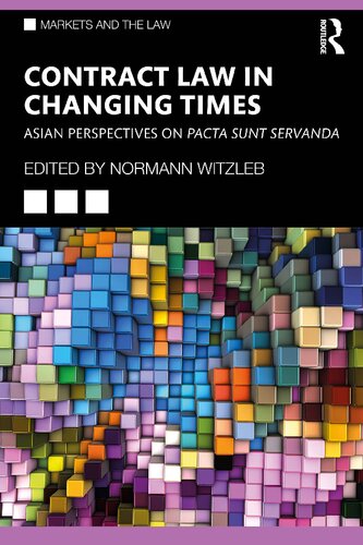 Contract Law In Changing Times Asian Perspectives On Pacta Sunt Servanda Normann Witzleb