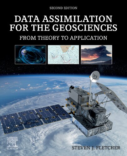 Data Assimilation For The Geosciences From Theory To Application 2nd Edition Steven J Fletcher
