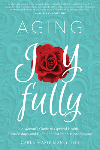Aging Joyfully Carla Marie Manly