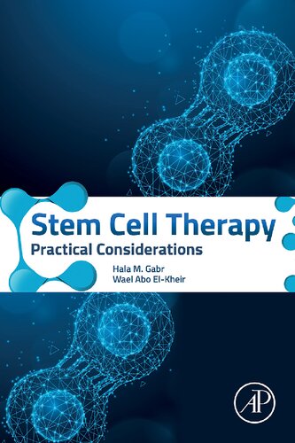 Stem Cell Therapy Practical Considerations Hala M Gabr Wael Abo Elkheir