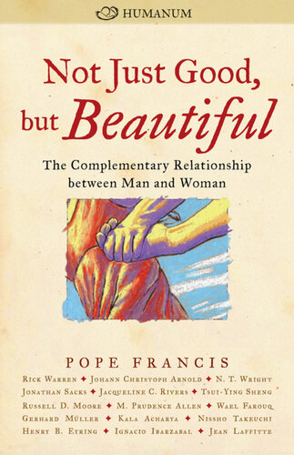 Not Just Good But Beautiful The Complementary Relationship Between Man And Woman Pope Francis