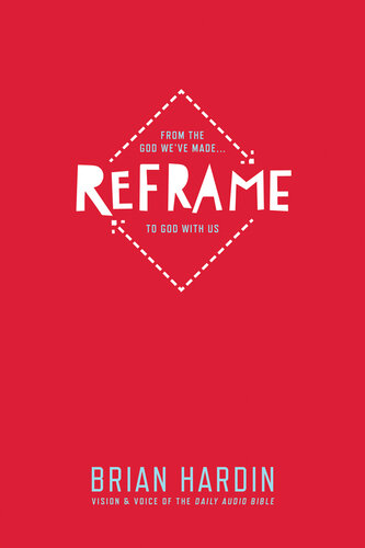 Reframe From The God Weve Made To God With Us Brian Hardin