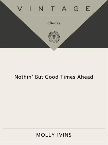 Nothin But Good Times Ahead Molly Ivins