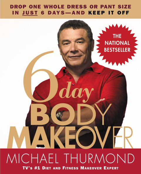 6day Body Makeover 1st Edition Michael Thurmond
