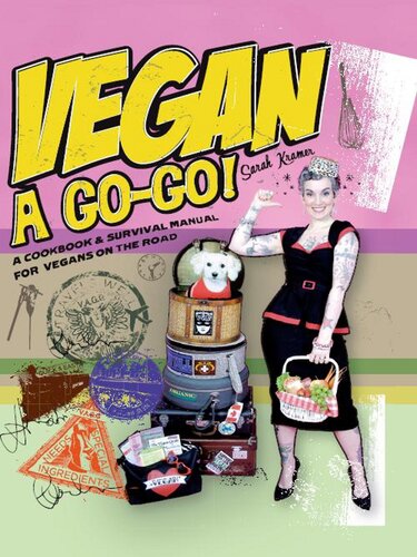 Vegan Gogo A Cookbook Survival Manual For Vegans On The Road Sarah Kramer