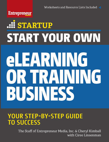 Start Your Own Elearning Or Training Business Your Stepbystep Guide To Success Entrepreneur Press Ciree Linsenmann Cheryl Kimball