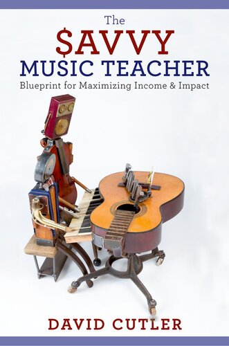 The Savvy Music Teacher Blueprint For Maximizing Income Impact David Cutler