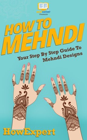 How To Mehndi Your Step By Step Guide To Mehndi Designs Howexpert