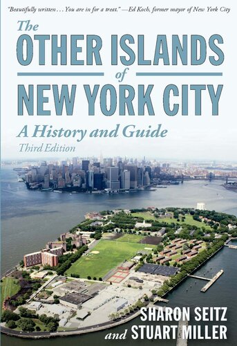 The Other Islands Of New York City A History And Guide 3rd Edition Sharon Seitz Stuart Miller