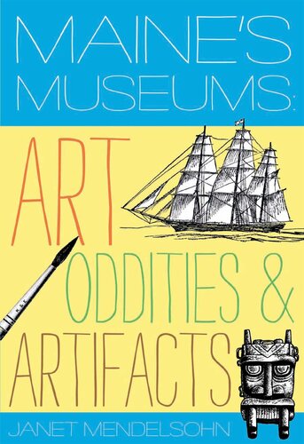 Maines Museums Art Oddities Artifacts Janet Mendelsohn