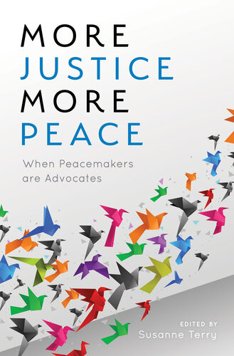 More Justice More Peace When Peacemakers Are Advocates Susanne Terry
