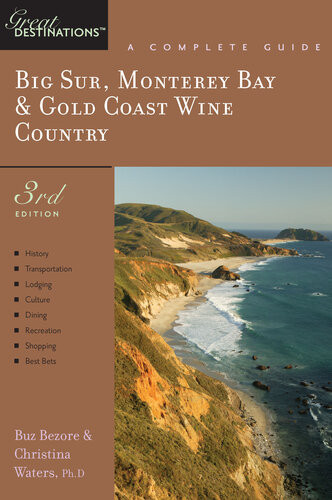 Explorers Guide Big Sur Monterey Bay Gold Coast Wine Country A Great Destination 3rd Edition Buz Bezore Christina Waters