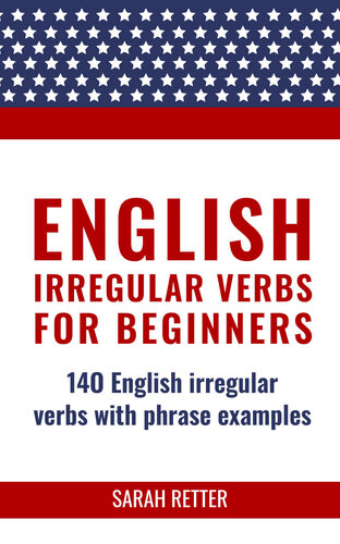 English Irregular Verbs For Beginners Sarah Retter