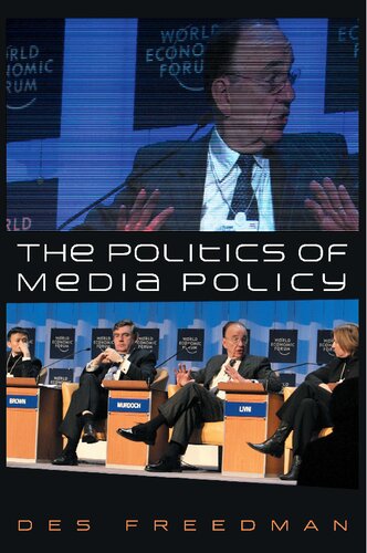 The Politics Of Media Policy 1st Edition Des Freedman