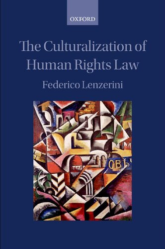 The Culturalization Of Human Rights Law Federico Lenzerini
