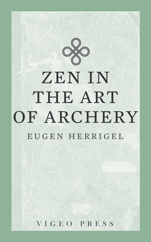 Zen In The Art Of Archery Herrigel Eugen