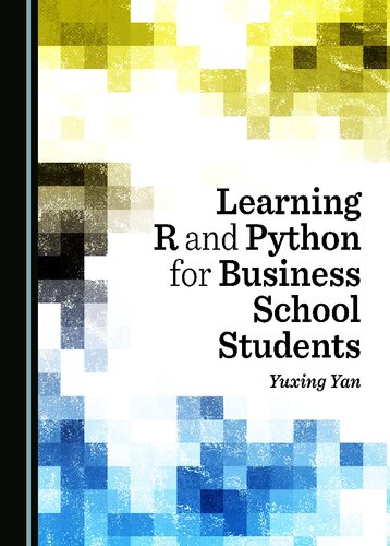 Learning R And Python For Business School Students 1st Edition Yuxing Yan