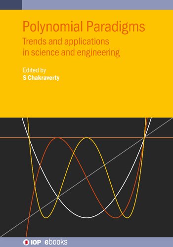 Polynomial Paradigms Trends And Applications In Science And Engineering S Chakraverty