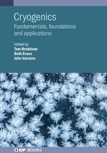 Cryogenics Fundamentals Foundations And Applications Tom Bradshaw