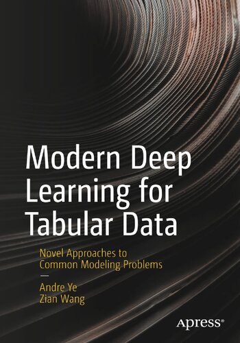 Modern Deep Learning For Tabular Data Andre Ye Zian Wang