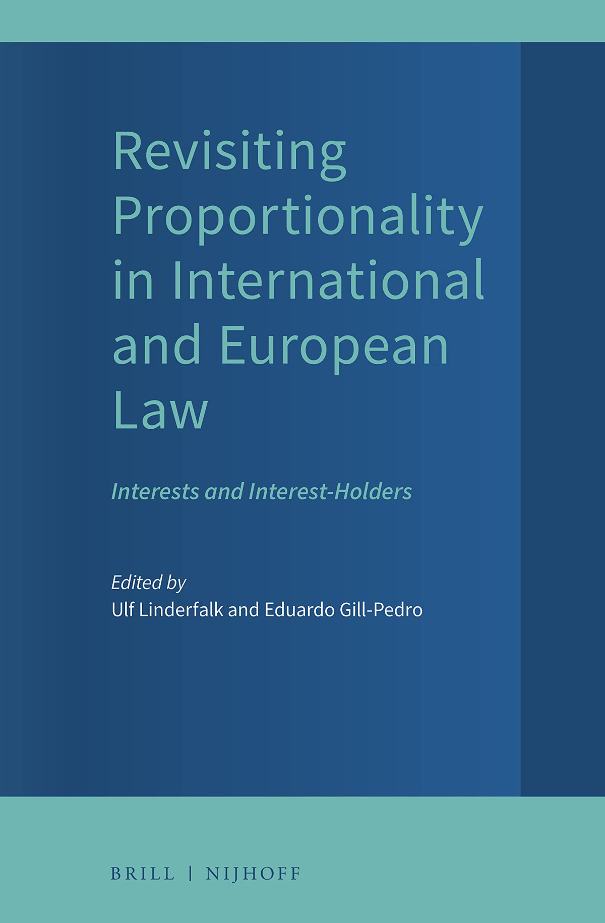 Revisiting Proportionality In International And European Law Ulf Linderfalk