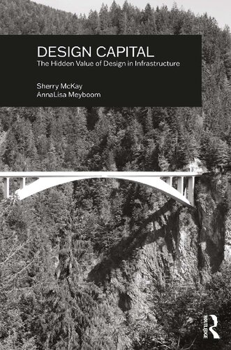 Design Capital The Hidden Value Of Design In Infrastructure Sherry Mckay
