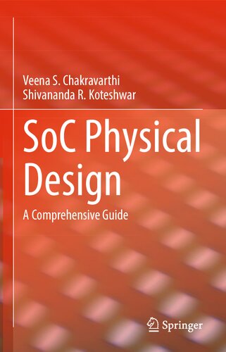 Soc Physical Design A Comprehensive Guide Veena S Chakravarthi