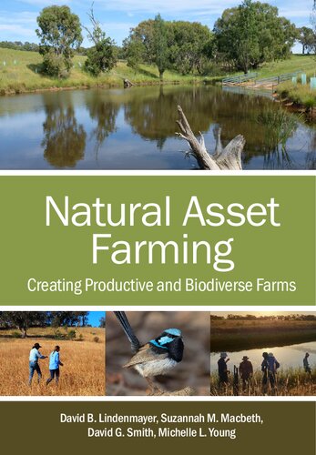 Natural Asset Farming Creating Productive And Biodiverse Farms David B Lindenmayer