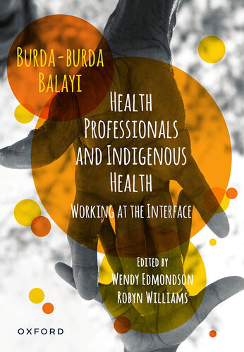 Health Professionals And Indigenous Health Working At The Interface Wendy Edmondson Robyn Williams