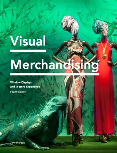Visual Merchandising Window Displays And Instore Experience 4th Edition Tony Morgan