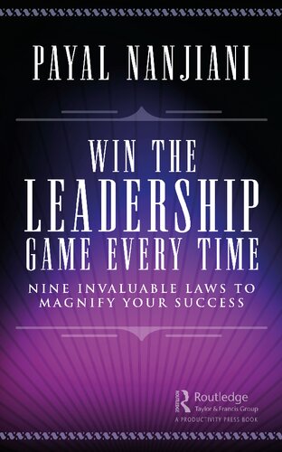 Win The Leadership Game Every Time Nine Invaluable Laws To Magnify Your Success Payal Nanjiani