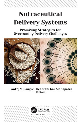 Nutraceutical Delivery Systems Promising Strategies For Overcoming Delivery Challenges Pankaj V Dangre