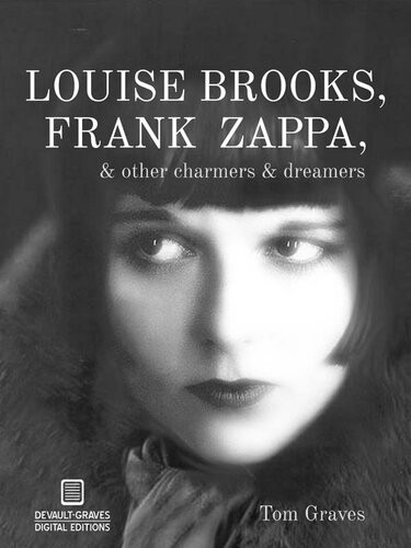 Louise Brooks Frank Zappa Other Charmers Dreamers Tom Graves