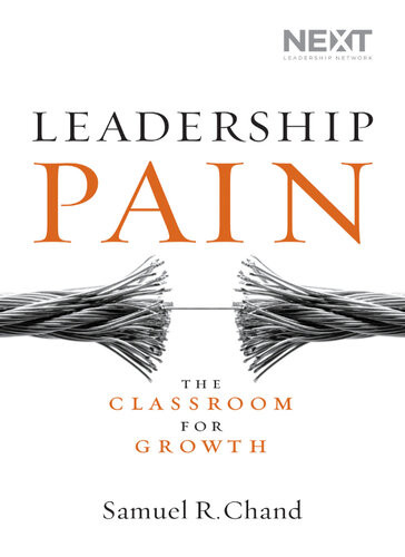 Leadership Pain The Classroom For Growth Samuel Chand
