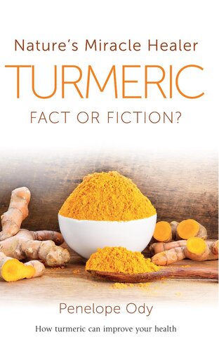 Turmeric Natures Miracle Healer Fact Or Fiction Penelope Ody