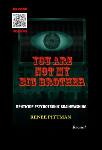 You Are Not My Big Brother Menticide Psychotronic Brainwashing Renee Pittman