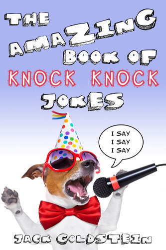 The Amazing Book Of Knock Knock Jokes 2nd Edition Jack Goldstein