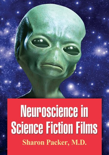 Neuroscience In Science Fiction Films Sharon Packer Md