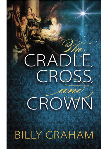 The Cradle Cross And Crown Billy Graham