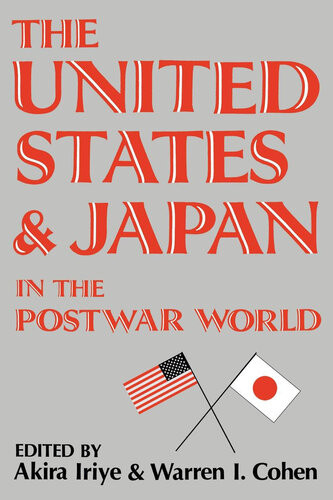 The United States And Japan In The Postwar World Akira Iriye