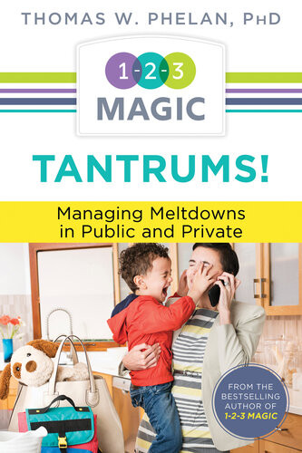 Tantrums Managing Meltdowns In Public And Private Thomas Phelan
