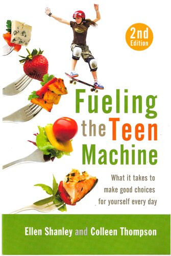 Fueling The Teen Machine 2nd Edition Ellen Shanley Colleen Thompson