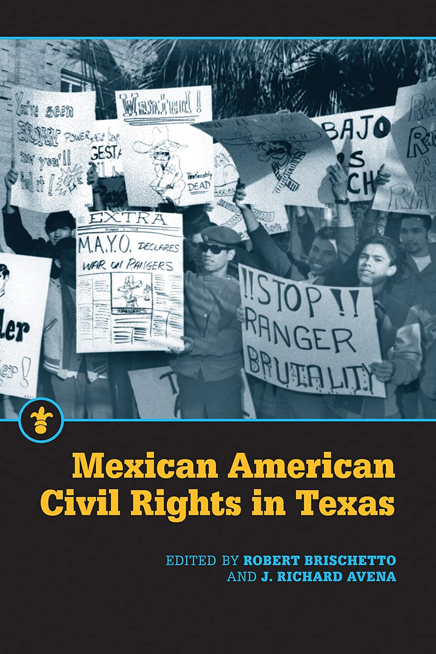 Mexican American Civil Rights In Texas 1st Edition Robert Brischetto J Richard Avena